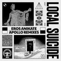 Curses, Local Suicide – Eros Anikate (Apollo Remixes)