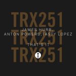 Anton Powers, James Hurr, Tasty Lopez – That’s It