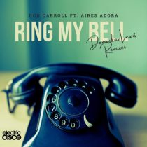 Ron Carroll, Aires Adora – Ring My Bell