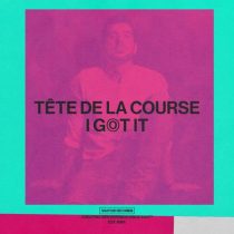 Tete De La Course – I Got It