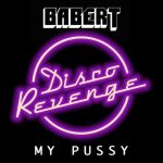 Babert – My Pussy