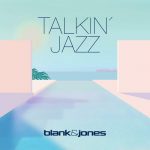 Blank & Jones – Talkin’ Jazz