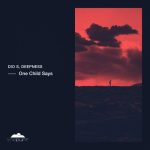 Dio S, Deepness – One Child Says