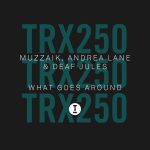 Muzzaik, Andrea Lane, Deaf Jules – What Goes Around