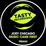 Joey Chicago – Music Came First