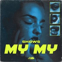 Shdws (US) – MY MY