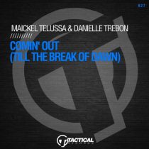Maickel Telussa, Danielle Trebone – Comin’ Out (Till The Break Of Dawn)