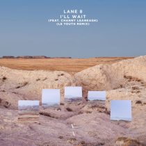 Lane 8, Channy Leaneagh – I’ll Wait (Le Youth Remix)