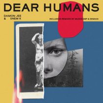 Damon Jee, Snem K – Dear Humans