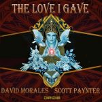 David Morales, Scott Paynter – The Love I Gave