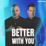 SICK INDIVIDUALS – Better With You (Extended Mix)