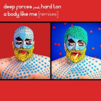 Deep forces – A Body Like Me [Remixes]