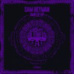 Sam Heyman – Amelie EP