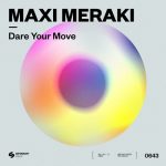 MAXI MERAKI – Dare Your Move (Extended Mix)