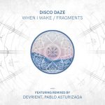 Disco Daze – When I Wake / Fragments