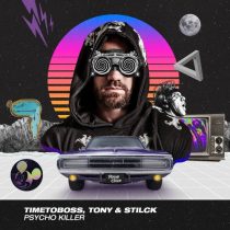 Tony & Stilck, TIMETOBOSS – Psycho Killer (Extended Mix)
