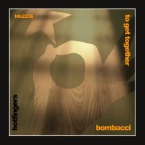 Bombacci – To Get Together