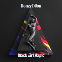 Honey Dijon, Kameelah Waheed – Black Girl Magic