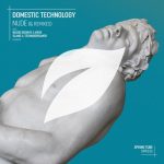 Domestic Technology – Nude (& Remixes)