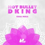 Hot Bullet, Dking – Essa Mina (Extended Mix)