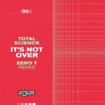 Total Science – It’s Not Over (Zero T Remix)