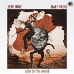 Semitone, Rafi Nado, Jason Van Onselen – Afro To The World