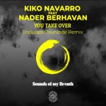 Kiko Navarro, Nader Behravan – You Take Over