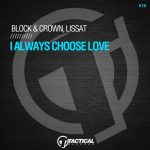 Block & Crown, Lissat – I Always Choose Love