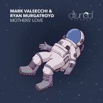 Ryan Murgatroyd, Mark Valsecchi – Mothers’ Love