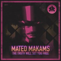 Mateo Makams – The Truth Will Set Your Free
