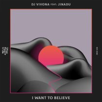Jinadu, DJ Vivona – I Want To Believe