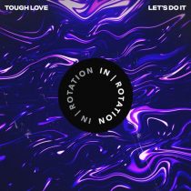 Tough Love – Let’s Do It
