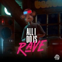 Ape Rave Club – All I Do Is Rave (Extended Mix)