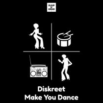 Diskreet – Make You Dance