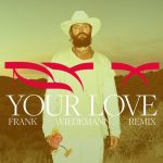 RY X – Your Love (Frank Wiedemann Remix)