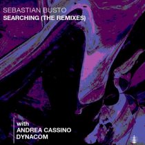 Sebastian Busto – Searching (The Remixes)