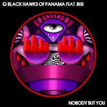 Black Hawks of Panama, Bisi (UK) – Nobody But You