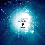 Moonglass – Addiction