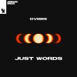 DVBBS – Just Words