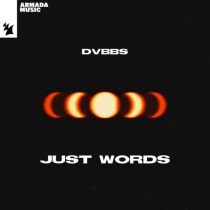 DVBBS – Just Words
