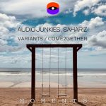 Sahar Z, Audio Junkies – Variants / Come2gether
