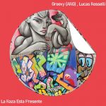 Lucas Rosselli, Groovy (ARG) – La Raza Esta Presente