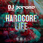 DJ Antoine, Jerome (DE) – Hardcore Life (Extended Mix)