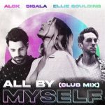 Ellie Goulding, Alok, Sigala – All By Myself (Club Mix)