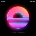 Famba – Forever (Chapter & Verse Extended Remix)