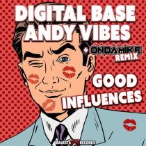 Digital Base, Andy Vibes – Good Influences