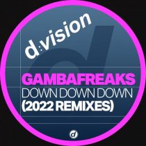 Gambafreaks – Down Down Down (2022 Remixes)