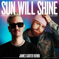 Tom Walker, Robin Schulz – Sun Will Shine (James Carter Remix)