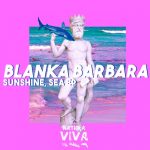 Blanka Barbara – Sunshine, Sea Ep