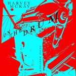 Harvey McKay – On The Drum